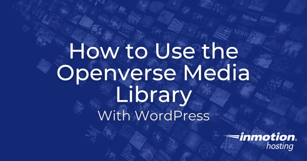 Learn How to Use the Openverse Media Library with WordPress